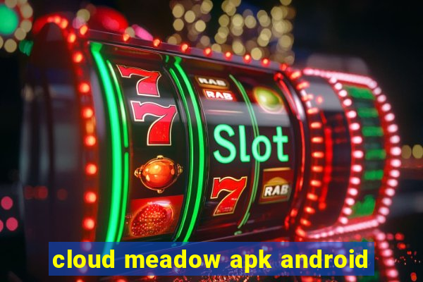 cloud meadow apk android